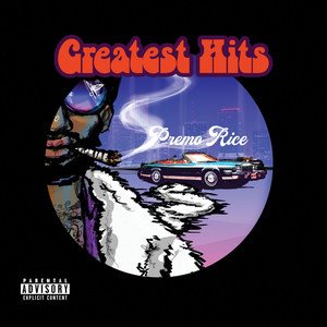 Premo Rice Greatest Hits, Vol.1 (Explicit)