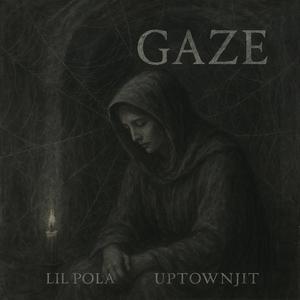 Gaze (feat. Uptown Jit) (Explicit)
