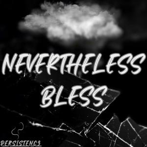 NeverTheLess BL3SS