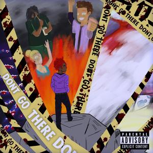 DON'T GO THERE (feat. Almighty D) (Explicit)