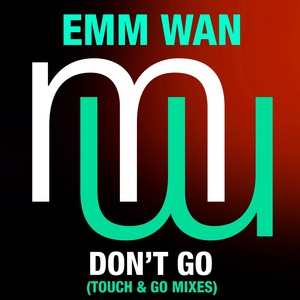 Don't Go (Touch & Go Remix)