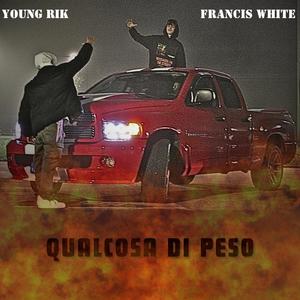 QUALCOSA DI PESO (feat. Francis White) [Explicit]