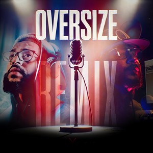 OVERSIZE (Remix)