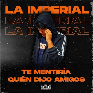 Te Mentiria - Quien Dijo Amigos?