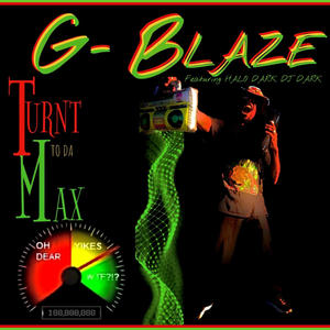 TURNT TODA MAX (feat. G Blaze Tha Sav Soulja) [Explicit]