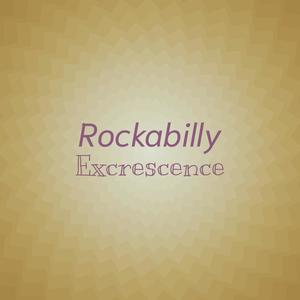 Rockabilly Excrescence