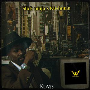 CLASS (feat. SLICK NINJA & KUSHMAN)