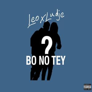 Bo No Tey (feat. Ludje) [Explicit]