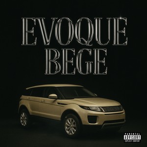 Evoque Bege (Explicit)