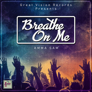 Breathe on Me