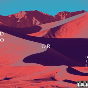 Do Or Die(feat. James Bear SAMA) (Explicit)