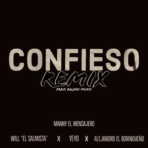 Confieso (feat. Will El Salmista, Alejandro el Borinqueño & Yeyo) [Remix]