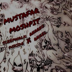 MUSTAFAR MOSHPIT (Explicit)