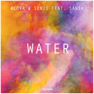 Alora - Water (Running Through My Fingers)