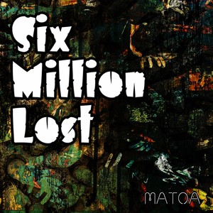 Six Million Lost