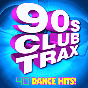 90's Club Trax - 40 Dance Hits!