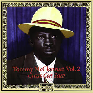 Tommy Mcclennan Vol. 2 "Cross Cut Saw"