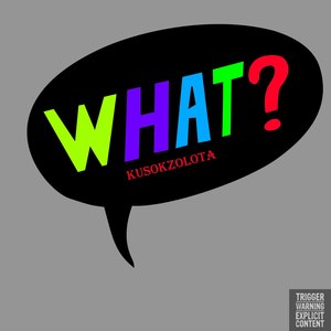 What? (Explicit)