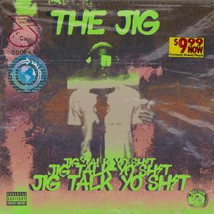 JIG TALK YO’ SHIT(FREESTYLE) (Explicit)