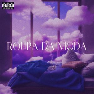 ROUPA DA MODA (feat. Young AG, V12, NT & Chocco) (Explicit)