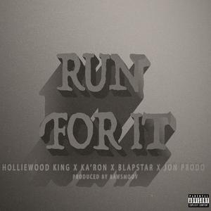 Run For It (feat. Ka'ron, Blapstar & Jon Prodo) (Explicit)