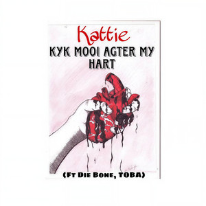 Die Bone - Kyk Mooi Agter my Hart (feat. Kattie & TOBA)