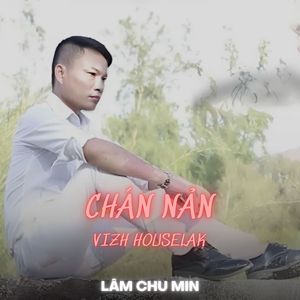 Chán Nản (Vizh Houselak|Explicit)