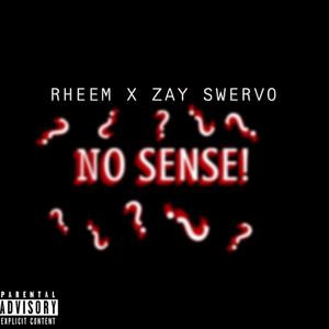 No Sense (feat. Zay Swervo) [Explicit]