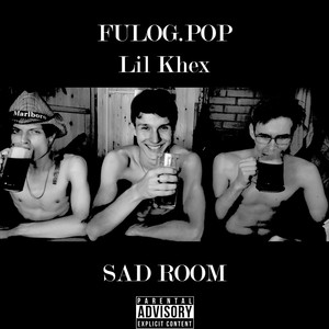 Sad Room (Explicit)