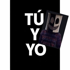 TU Y YO