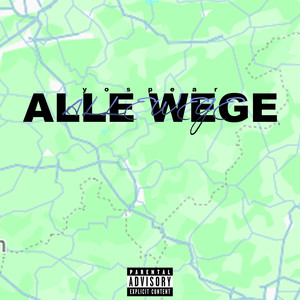 Alle Wege (Explicit)