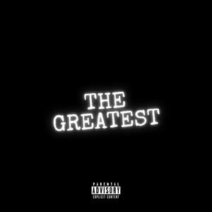 THE GREATEST (Explicit)