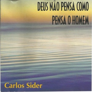 Deus Não Pensa Como Pensa o Homem