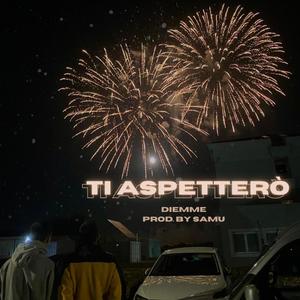 TI ASPETTERÒ (feat. OkaySamu) [Explicit]