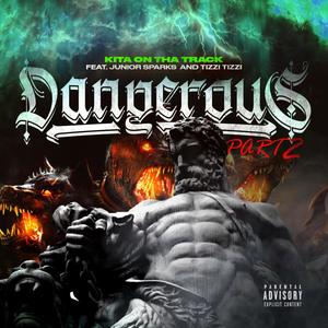 Dangerous, Pt. 2 (feat. Junior Sparks & TizZi TizZi) (Explicit)