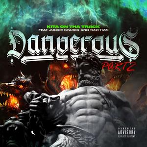 Dangerous, Pt. 2 (feat. Junior Sparks & TizZi TizZi) [Explicit]