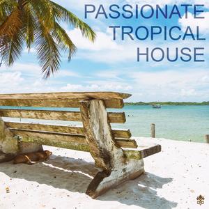 Passionate Tropical House