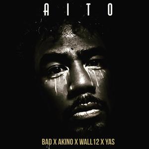 AITO (feat. Akino, Wall12 & Yas) [Explicit]