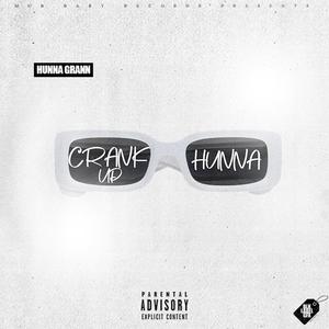 Crank Up Hunna (Explicit)