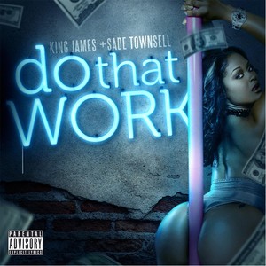 Do That Work (feat. Sade Townsell) [Explicit]