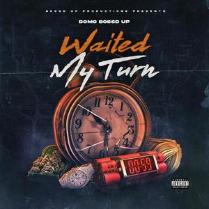 Waited My Turn (Explicit)