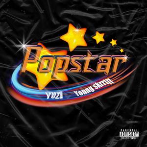 Popstar (feat. YOUNG SKRRTTT) [Explicit]