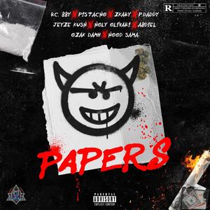 Papers(feat. R.C BBY, Pistacho, Zkary, P.Daddy, Jeyze Kush, Holy Olivari, Abdiel & Ozak Damn) (Explicit)