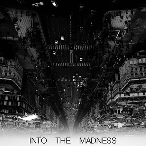 Into the Madness