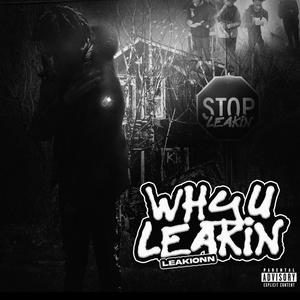 Why U Leakin (Explicit)