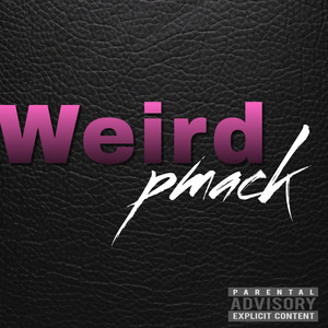 Weird (Explicit)