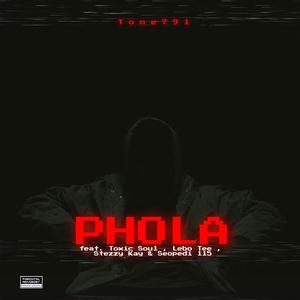 Phola (feat. ToxicSoul,Amawele Kings & StezzyKay) [Explicit]