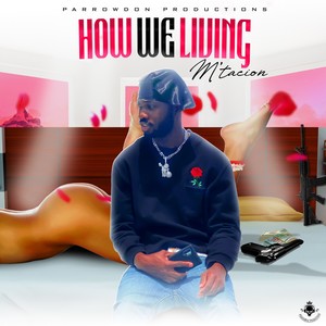 How We Living (Explicit)