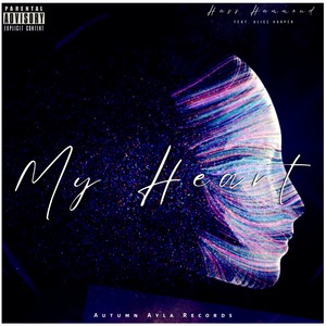 My Heart (feat. Alice Harper) [Explicit]