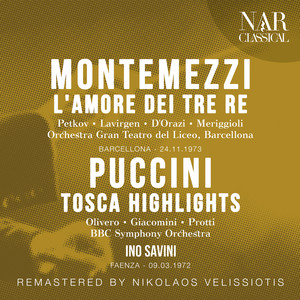 Montemezzi: L'amore dei tre re · Puccini: Tosca Highlights